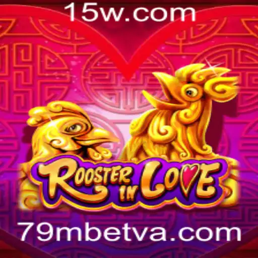 RoosterInLove: Explorando o Universo do Jogo com 79Mbet